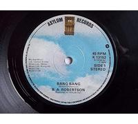 BA ROBERTSON - B A ROBERTSON Bang Bang 7" vinyl