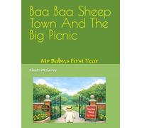 Baa Baa Sheep Town And The Big Picnic: My Baby,s First Year
