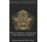 Baal Kadmon Devils, Demons, and Ghosts, in the Hebrew Tradition (Tascabile)
