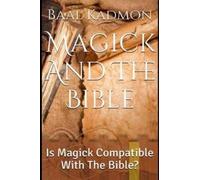 Baal Kadmon Magick and the Bible (Tascabile)