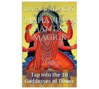 Baal Kadmon – Mahavidya Mantra Magick – Tascabile