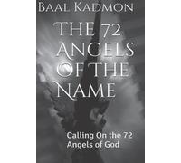 Baal Kadmon The 72 Angels Of The Name (Tascabile) Sacred Names
