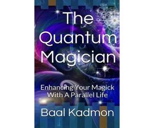 Baal Kadmon The Quantum Magician (Tascabile)
