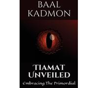 Baal Kadmon Tiamat Unveiled (Tascabile)