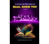 BAAL SHEM TOV volume 2: Le 2eme livre des histoires du Baal Shem Tov