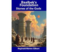 Baalbek's Foundation: Stones of the Gods