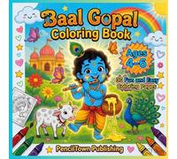 BaalGopal ColoringBook for KidsAges4-6: FunandEasyBabyKrishnaColoringPagesforCreativityandFocus|PencilTownPublishing: 30CuteandSimpleIllustrationsofBabyKrishna-JoyfulColoringActivitiesforChildren