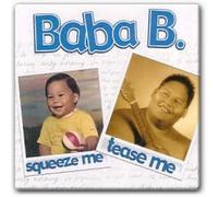 Baba B. - Squeeze Me Teas Me (UK Import)