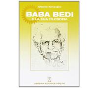 Baba Bedi e la sua filosofia (Vol. 1)
