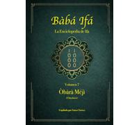 Bàbá Ifá “La Enciclopedia de Ifa”: Vol.07 (Òbàrà Méjì y Omoluos)