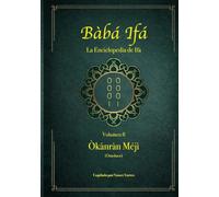Bàbá Ifá "La Enciclopedia de Ifa": Vol.08 (Òkánrán Méjì y Omoluos): 8
