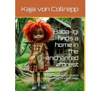 Baba-Igi finds a home in the enchanted forest: A little apprentice girl, a witch and the shining miracle of magic