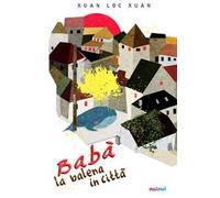 Babà la balena in città. Ediz. a colori