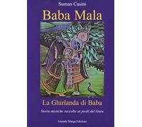 Baba Mala. La ghirlanda di Baba. Storie mistiche raccolte ai piedi del guru