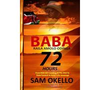 BABA Raila Amolo Odinga - 72 HOURS