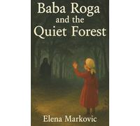 Baba Roga and the Quiet Forest