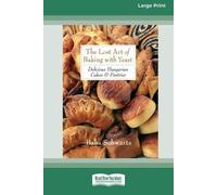 Baba Schwartz The Lost Art of Baking with Yeast & Pastries (Tascabile)