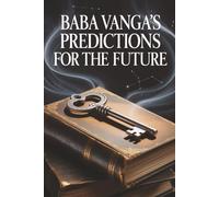 Baba Vanga’s Predictions for the Future