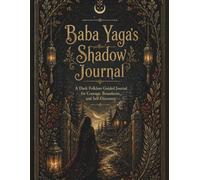 Baba Yaga’s Shadow Journal: A Dark Folklore Journey into Courage, Boundaries, and Self-Discovery