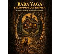 Baba Yaga y el bosque que respira