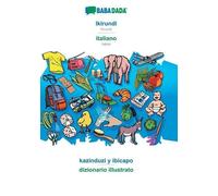 BABADADA, Ikirundi - italiano, kazinduzi y ibicapo - dizionario illustrato: Kirundi - Italian, visual dictionary