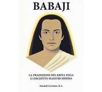 Babaji la tradizione del Kriya e i diciotto maestri Siddha