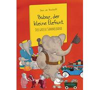 Babar, der kleine Elefant: Der große Sammelband - für Kinder ab 4 Jahren