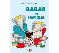 Babar in famiglia. Ediz. a colori