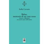 Babas, memorie di un cane rosso. Amore e riflessioni sui nostri amici dell'anima