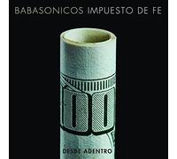 Babasonicos - Desde Adentro: Impuesto De Fe (Vivo)