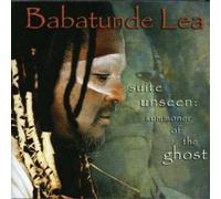 Babatunde Lea Suite Unseen: Summoner of the Ghost Album