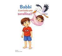 Babbi è arrivata una sorellina!!