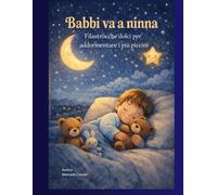 Babbi va a ninna: Filastrocche dolci per addormentare i più piccini