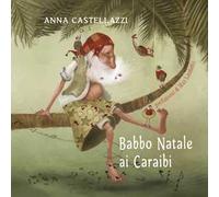 Babbo Natale ai Caraibi. Ediz. a colori
