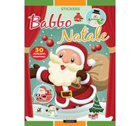 Babbo Natale. Con 30 adesivi removibili. Ediz. illustrata