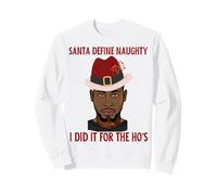 Babbo Natale Definire Naughty I Did It for The Ho Bruh Natale Felpa