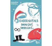 Babbo Natale, dimmi chi è, dimmi chi è...