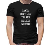 Babbo Natale Don'T Like You And Egli " mi Piace " Everyone T-Shirt - -xmas