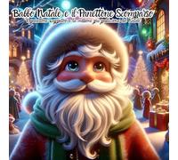 Babbo Natale e il Panettone Scomparso: "Il panettone scappatoio e la missione più pasticciona del Natale"