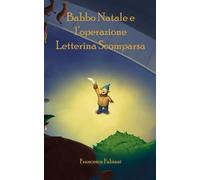 Babbo Natale e l'operazione letterina scomparsa