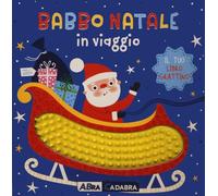 Babbo Natale in viaggio. Il tuo libro grattino. Ediz. a colori