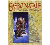 Libri Michael G. Ploog - Babbo Natale. La Leggenda Di Santa Claus