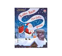 Babbo Natale l'ha fatta grossa. Ediz. a colori