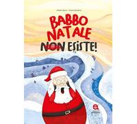 Babbo Natale non esiste!