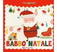 Babbo Natale. Tocca & scopri. Ediz. a colori