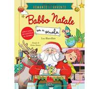 Babbo Natale va scuola. Il mio primo romanzo dell'Avvento