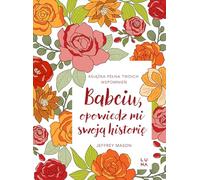 Babciu, opowiedz mi swoją historię