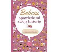 Babciu opowiedz mi swoją historię: Dziennik do wypełnienia | Księga wspomnień do dzielenia się | Oryginalny pomysł na prezent na Dzień Babci, urodziny lub Boże Narodzenie