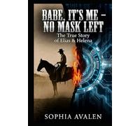 Babe, it's me - No more mask: The true story of Elias and Helena
