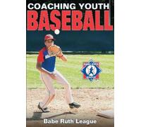 Babe Ruth League, Inc. Coaching Youth Baseball (Tascabile)